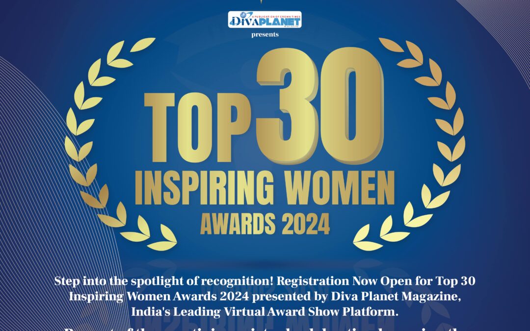 Be a Part of Excellence: Register for Top 30 Inspiring Women Awards 2024